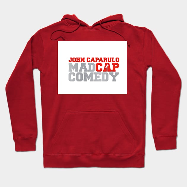 John Caparulo's MadCap Comedy Show Hoodie by EffinSweetProductions